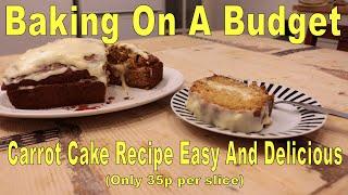 Carrot Cake Recipe Easy And Delicious (Only 35p per Slice)