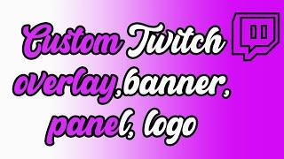 I will make you Professional twitch logo, screens, overlays within 24 hours