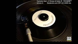 Kadubra feat. Jr Stress & Natty B - Korupcja - Siodemki.com SF003 2006 rok  strona A.