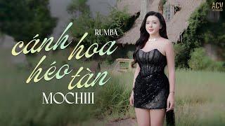 CÁNH HOA HÉO TÀN RUMBA - MOCHIII | GIỐNG NHƯ MỘT VỞ KỊCH BUỒN ANH DIỄN TRỌN CẢ HAI VAI