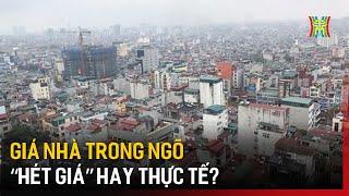 Giá nhà trong ngõ: “hét giá” hay thực tế? | Tin tức