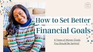 4 Types of Financial Goals You Should Be Setting