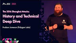 The 2016 Shanghai Attacks: History and Technical Deep Dive | Hudson Jameson (Polygon Labs)