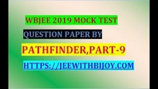 PATHFINDER MOCK TEST SERIES IN PDF PART-9 FOR WBJEE 2019