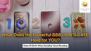 Special reading on Powerful 888 LION'S GATE PORTAL  Pick a card  Date of Birth Wise Tarot Reading