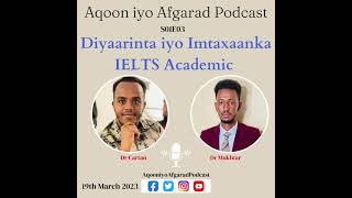 AQOON & AFGARAD | S01E03 | Diyaarinta iyo Imtaxaanka IELTS Academic (IELTS Academic Preparation)
