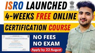 ISRO 4-Weeks Free Certification Course For College Students | Certified by ISRO Scientist