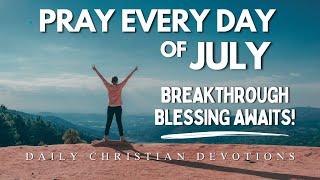 PRAY THIS Daily Blessing Prayer for July Breakthrough