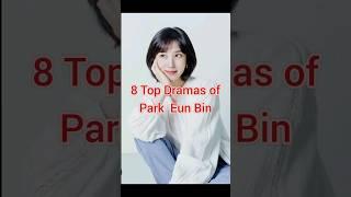 Top 8 K Dramas of Park Eun Bin  #koreandrama #kdrama #kdramahindidubbed #parkeunbin