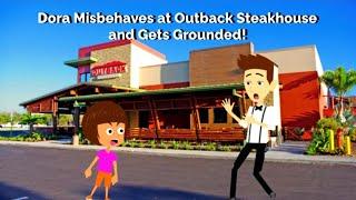 Dora Misbehaves at Outback Steakhouse and Gets Grounded!