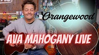 The Orangewood AVA Mahogany Live!