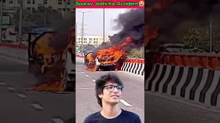 Sourav Joshi Ka Accident||#souravjoshi #shorts #youtubeshorts #shortsviral