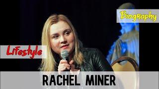 Rachel Miner American Actress Biography & Lifestyle