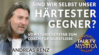 Andreas Renz - Sind wir selbst unser härtester Gegner? | Vom Eishockeystar zum Coach für Selbstliebe