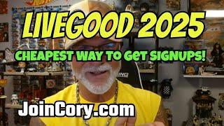 LIVEGOOD 2025: The Easiest, Cheapest Way To Get SIgnups Now!