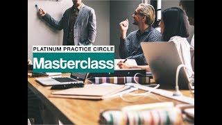 Platinum Practice Circle Masterclass