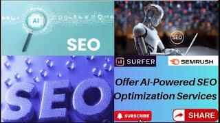 Offer AI-Powered SEO Optimization Services – Tool: SurferSEO, Semrush AI