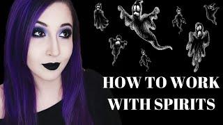 Spirit Work: How To Work With Spirits In Witchcraft