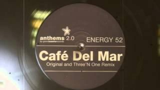 Energy 52 - Cafe Del Mar (Three'N One Mix)