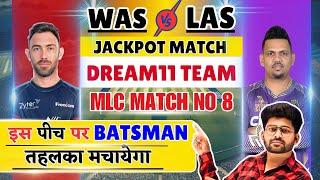 WAS VS LAS DREAM11 PREDICTION, WAS VS LAS DREAM11 TEAM, WAS VS LAS, MLC MATCH NO 8 FANTASY ANALYSIS,
