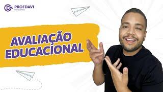 AVALIAÇÃO EDUCACIONAL - Conhecimentos Pedagógicos