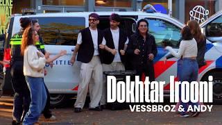 Vessbroz & Andy - Dokhtare Irooni 2024(official music video) @andymusictv