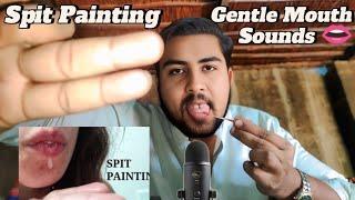 ASMR Intense Spit Painting + Gentle Mouth Sounds 
