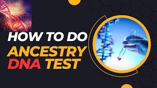 Step by Step HOW TO DO ANCESTRY DNA TEST