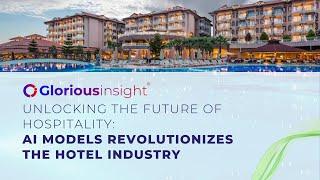 Unlocking the Future of Hospitality AI Models Revolutionizes the Hotel Industry