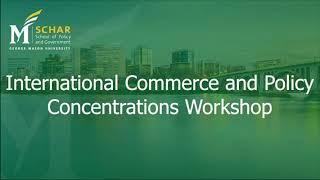 International Commerce and Policy Concentrations Workshop