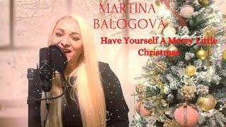 Martina Balogová - Have Yourself A Merry Little Christmas ( Official )