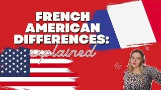 american french culture differences: explained 