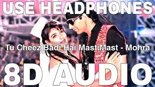 Tu Cheez Badi Hai Mast Mast (8D Audio) || Mohra || Udit Narayan || Akshay Kumar, Raveena Tandon