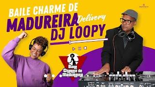 BAILE CHARME DE MADUREIRA |  DJ LOOPY - DA CAIXA PRETA - VOL.2