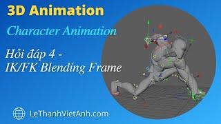 Character Animation - Hỏi đáp 4 - IK/FK Blending Frame