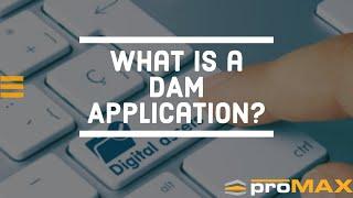 What is a DAM Application?