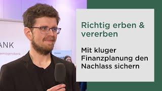 Richtig erben & vererben: Mit kluger Finanzplanung den Nachlass sichern und Streit vermeiden