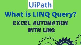 What is LINQ query in UiPath | Excel automation using LINQ query #49