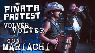 Piñata Protest - Volver Volver (2019 Live Show)