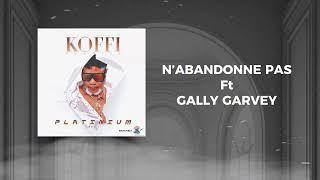 Koffi Olomide - N'ABANDONNE PAS Ft. Gally Garvey ( Audio Officiel )