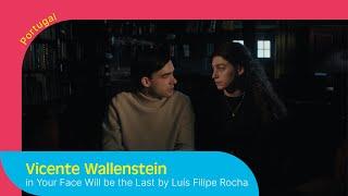 Vicente Wallenstein in Your Face Will be the Last | PORTUGAL