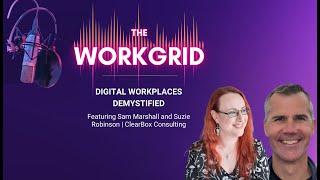 The Workgrid | Digital Workplaces Demystified: Insights with ClearBox Consulting