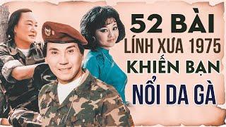 52 Bài Nhạc Lính Xưa 1975 KHIẾN BẠN NỔI DA GÀ Khi Nghe - Liên Khúc Nhạc Lính Hải Ngoại Hay Nhất