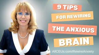 9 Powerful Tips for Rewiring an Anxious Brain: Neuroplasticity Secrets