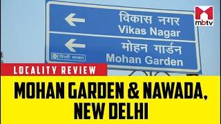 Locality Review: Mohan Garden & Nawada, New Delhi