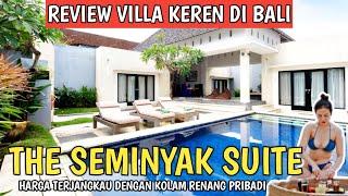 REVIEW LENGKAP VILLA BAGUS DI SEMINYAK ! THE SEMINYAK SUITE PRIVATE VILLA