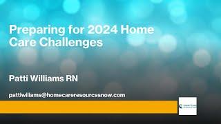 How To Prepare for 2024 Home Care Challenges