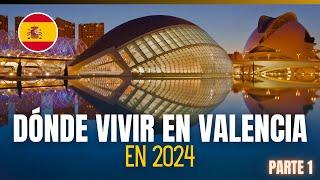  MEJORES zonas de VALENCIA para VIVIR en 2024 (Parte 1)