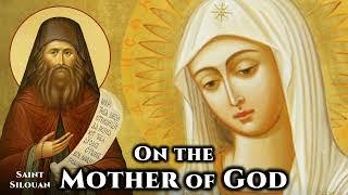 On the Mother of God - St. Silouan the Athonite