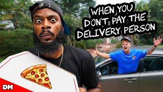 WHEN YOU DON'T PAY THE DELIVERY PERSON W/ @gavinblake23 )